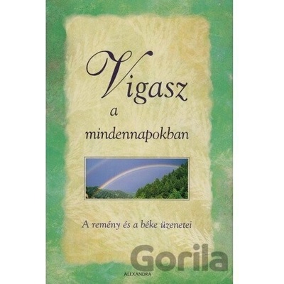 Vigasz a mindennapokban - Alexandra Kiadó
