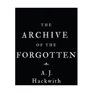 Archive of the Forgotten | A. J. HACKWITH (ISBN: 9781984806390)