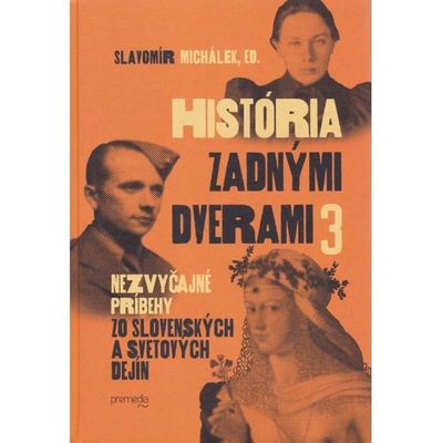 História zadnými dverami 3 - Slavomír Michálek