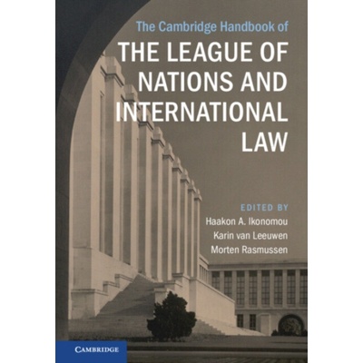 Cambridge Handbook of the League of Nations and International Law