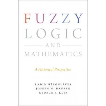 Image 1 of Fuzzy Logic and Mathematics | Radim Belohlavek, George J. Klir, Joseph Warren Dauben