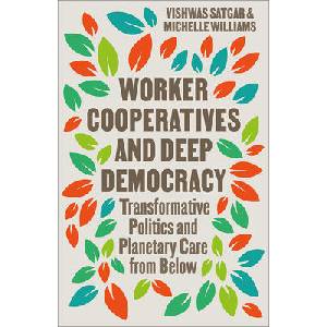 Worker Cooperatives and Deep Democracy | Michelle Williams (ISBN: 9780745351575)