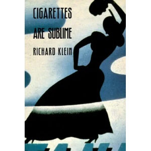 Cigarettes Are Sublime | Richard Klein, Richard Klein, Klein (ISBN: 9780822316411)