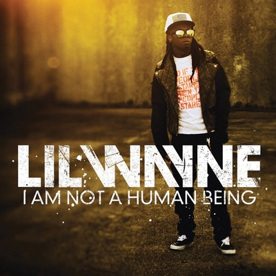 LIL' WAYNE: I AM NOT A HUMAN BEING, CD