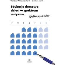 Edukacja domowa dzieci w spektrum autyzmu Nastaw się na sukces