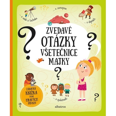 Zvedavé otázky všetečnice Majky - Hanáčková Pavla, Makovská Tereza