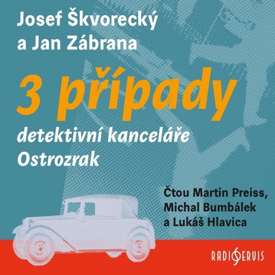 3 případy detektivní kanceláře Ostrozrak - Jan Zábrana - Čte Martin Preiss, Michal Bumbálek, Lukáš Hlavica)