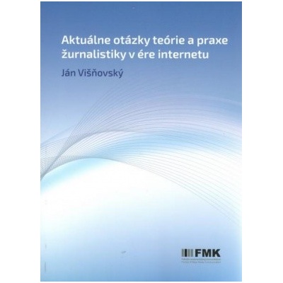 Aktuálne otázky teórie a praxe rozhlasovej žurnalistiky v ére internetu - Višňovský J