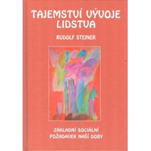 Tajemství vývoje lidstva - Základní sociální požadavek naší doby - Rudolf Steiner
