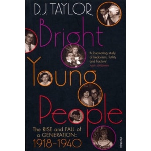 Bright Young People | D J Taylor (ISBN: 9780099474470)