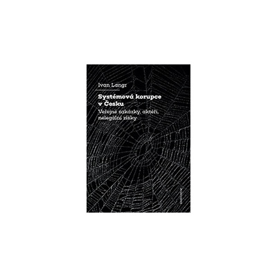 Systémová korupce v Česku - Ivan Langr