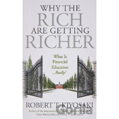 WHY THE RICH ARE GETTING RICHER KIYOSAKI RPaperback