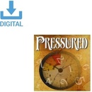 Pressured