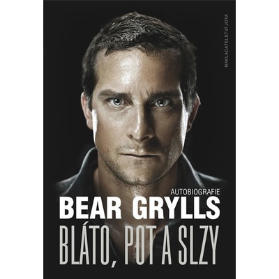 Bláto, pot a slzy - Edward Michael Grylls