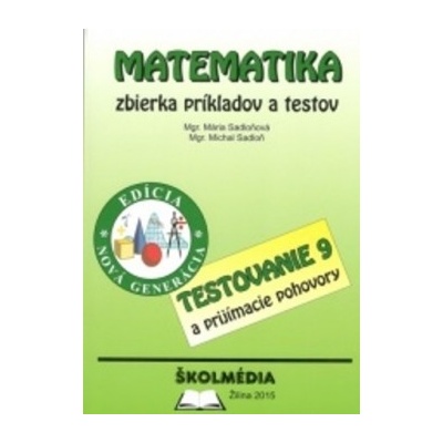 Matematika zbierka príkladov a testov 2015 Sadloňová Mária, Sadloň Michal