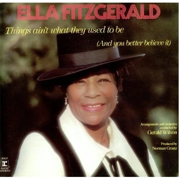 Ella Fitzgerald - Things Ain't What They Used To Be