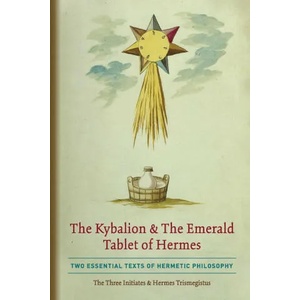 Kybalion & The Emerald Tablet of Hermes | Hermes Trismegistus (ISBN: 9781946774835)
