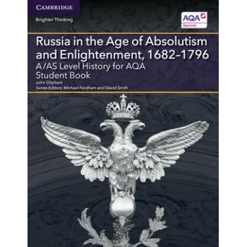 Image 1 of A/AS Level History for AQA Russia in the Age of Absolutism and Enlightenment, 1682-1796 Student Book | John Oliphant, Michael Fordham, David Smith