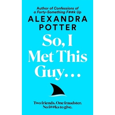So, I Met This Guy . . .