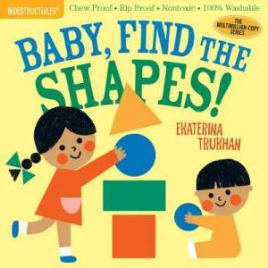 Indestructibles: Baby, Find the Shapes! | Amy Pixton, Ekaterina Trukhan (ISBN: 9781523506248)