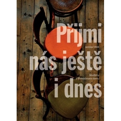 Přijmi nás ještě i dnes - Jaroslav Vítek