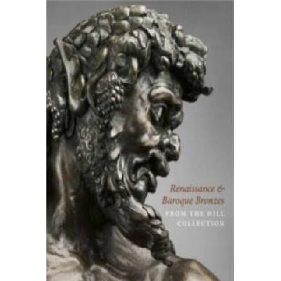 Renaissance and Baroque Bronzes from the Hill Collection | Patricia Wengraf