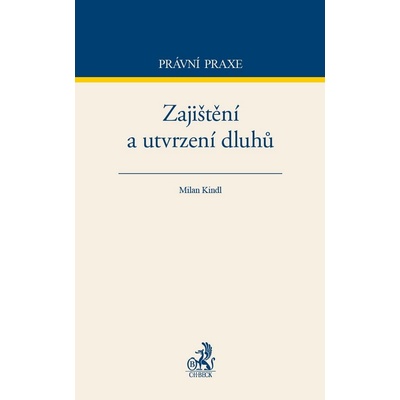 Zajištění a utvrzení dluhů - Milan Kindl