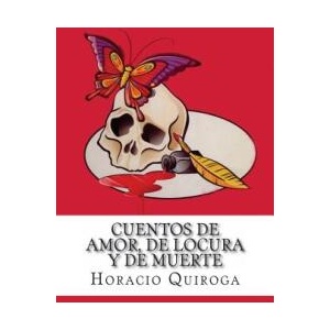 Cuentos de Amor, de Locura y de Muerte | Horacio Quiroga (ISBN: 9781537341149)