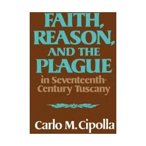 Faith, Reason, and the Plague in Seventeenth Century Tuscany | Carlo M. Cipolla (ISBN: 9780393000450)