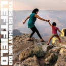 Leftfield - This Is What We Do 2 LP