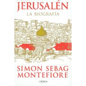Jerusalén : la biografía | SIMON SEBAG MONTEFIORE (ISBN: 9788498924633)