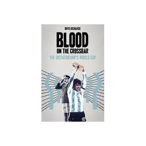 Blood on the Crossbar | Rhys Richards (ISBN: 9781801501743)