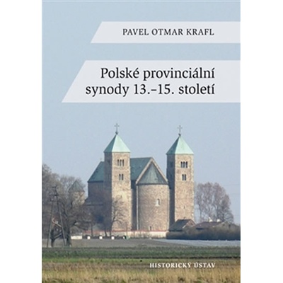 Polské provinciální synody 13.–15. století - Pavel Otmar Krafl