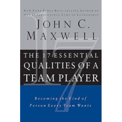 17 Essential Qualities of a Team Player - Becoming the Kind of Person Every Team Wants / softback