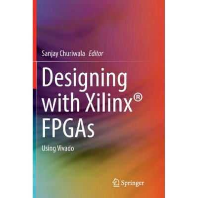 Designing with Xilinx (R) FPGAs
