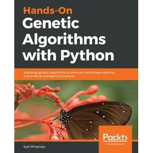 Hands-On Genetic Algorithms with Python | Eyal Wirsansky (ISBN: 9781838557744)