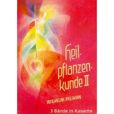 Heilpflanzenkunde, 3 Teile Wilhelm Pelikan