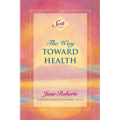 The Way Toward Health | Jane Roberts, Robert F. Butts