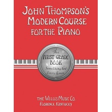 John Thompson's Modern Course for the Piano: The First Grade Book