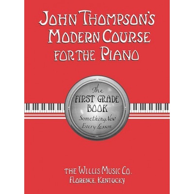 John Thompson's Modern Course for the Piano: The First Grade Book