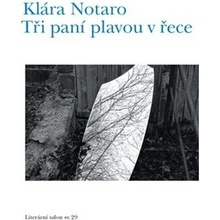 Tři paní plavou v řece - Notaro, Klára, Brožovaná vazba paperback