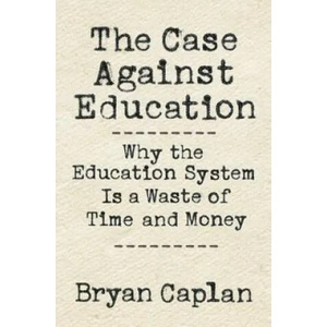 Case against Education | Bryan Caplan (ISBN: 9780691174655)