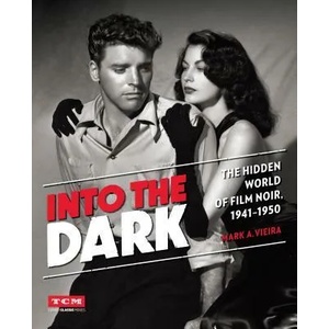 Into the Dark (Turner Classic Movies) | Mark A Vieira (ISBN: 9780762455232)