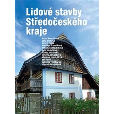 Lidové stavby Středočeského kraje - Pavel Bureš a kolektiv