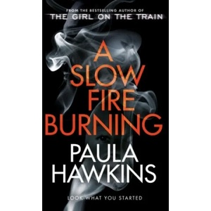 Slow Fire Burning | Paula Hawkins (ISBN: 9780857524454)