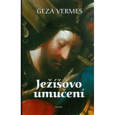 Ježíšovo umučení - Geza Vermes