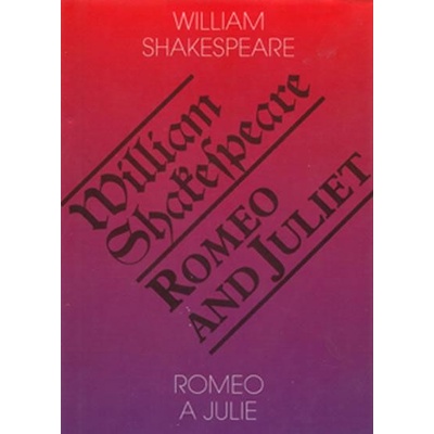 Romeo and Juliet. Romeo a Julie - William Shakespeare