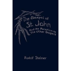 Gospel of St. John and its Relation to the Other Gospels | Rudolf Steiner (ISBN: 9780880100144)