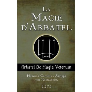 La Magie d'Arbatel: De Magia Veterum | H-C Agrippa (2017)