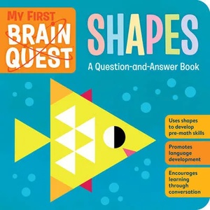 My First Brain Quest Shapes : A Question-and-Answer Book (ISBN: 9781523515974)